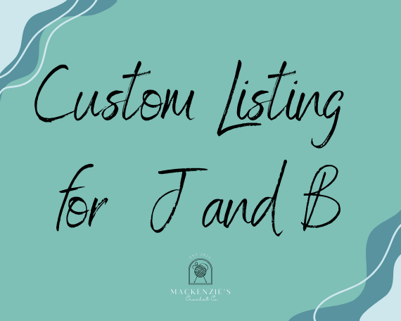Custom Listing for J and B