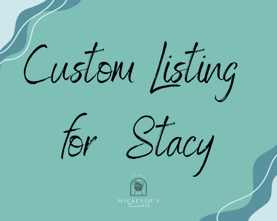 Custom Listing for Stacy