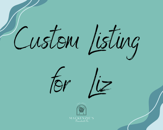 Custom Listing for Liz