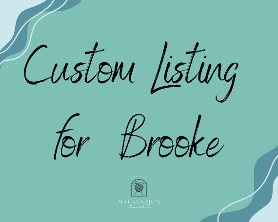 Custom Listing for Brooke