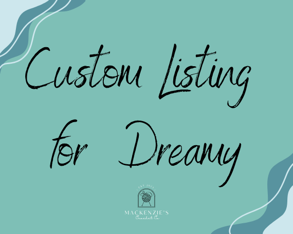 Custom Listing for Dreamy