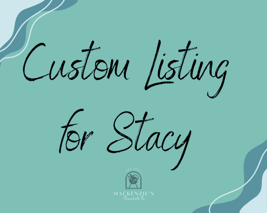 Custom Listing for Stacy